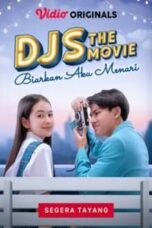 DJS The Movie Biarkan Aku Menari